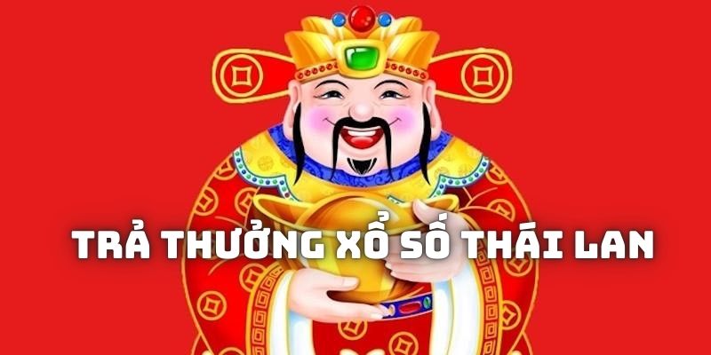 Giá trị thưởng từng giải trong xổ số Thái